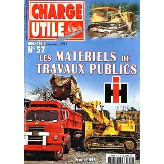 Charge utile Hors série n°57 - Les matériels de Travaux Publics